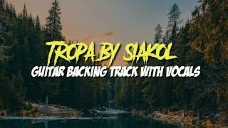 Tropa by Siakol  Guitar backing track with vocals  OPM ROCK [upl. by Angel649]