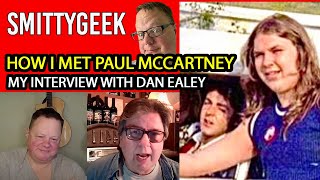 How I Met Paul McCartney An Epic Interview with DanEaley [upl. by Nodababus625]