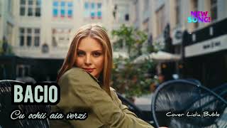 Bacio  Cu ochii aia verzi  cover Lidia Buble oficial video [upl. by Boice601]