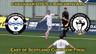 HIGHLIGHTS Checkbar United 51 Kincorth Athletic  East of Scotland Cup SemiFinal  050524 [upl. by Aurelius]