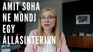 AMIT SOHA NE MONDJ EGY ÁLLÁSINTERJÚN [upl. by Benioff]