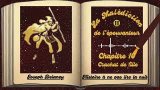 La malédiction de lépouvanteur  Tome 2  Chapitre 10  Crachat de fille [upl. by Parrisch]