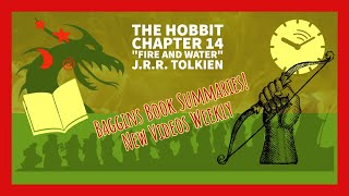 The Hobbit Chapter 14 Summary quotFire and Waterquot [upl. by Yednarb]