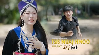 ZAJ DUB  Tsis Muaj Hmoov Hlub Yuav MV Full Version  NKauj Tawm Tshiab 20232024 [upl. by Sobel]