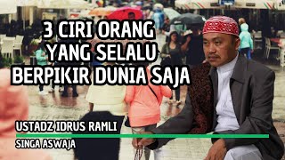 3 Ciri orang yang selalu berpikir Dunia  Ustadz Idrus Ramli idrusramli pekanbaru [upl. by Nnaitsirhc824]