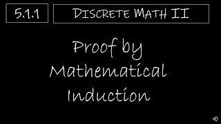 Discrete Math II  511 Proof by Mathematical Induction [upl. by Sudhir]