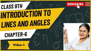 Introduction to LINES amp ANGLES  Class 9th Chapter 6 NCERT [upl. by Nwahc]