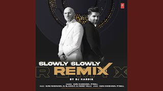 Slowly Slowly Remix Remix By Dj Hardik [upl. by Krissy99]