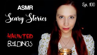 ASMR Scary Stories Haunted Buildings in Your Country Ep 100 [upl. by Ciredor783]