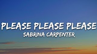 Sabrina Carpenter  Please Please Please Lyrics [upl. by Rania]