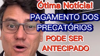 PAGAMENTO DOS PRECATÓRIOS ESTADUAIS PODE SER ANTECIPADO  Confira a Notícia [upl. by Brian626]