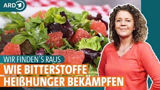 Wir finden´s raus Wie Bitterstoffe Heißhunger bekämpfen  ARD Gesund [upl. by Gemmell]