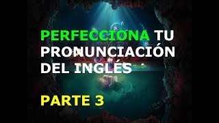 Inglés Americano  Lección 3  Pronunciación 3ra Parte [upl. by Alpers]