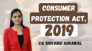 Consumer Protection Act 2019  Class 1  CA Shivangi Agrawal  CS Executive  EBCL  ECL [upl. by Hannahsohs]