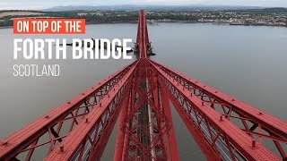 Visit to the top of the Forth Bridge Scotland [upl. by Kisor]