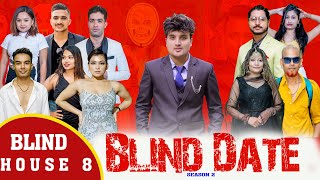 Blind Date  S2  BLIND HOUSE ROUND 8 [upl. by Sarazen]