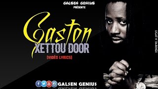 Gaston  Xéttou Door Vidéo Lyrics [upl. by Tunnell171]