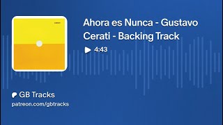 Ahora es Nunca  Gustavo Cerati  Backing Track [upl. by Meehaf]