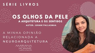 Os olhos da pele  A arquitetura e os sentidos sob a visão da Neuroarquitetura [upl. by Aynekal]