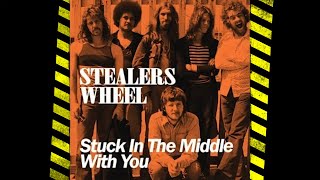 STUCK IN THE MIDDLE WITH YOU by STEELERS WHEEL [upl. by Larrej]