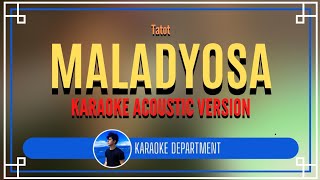 MALADYOSA  Tatot KARAOKE ACOUSTIC VERSION [upl. by Drusi]