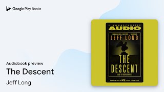 The Descent by Jeff Long · Audiobook preview [upl. by Llyrehc]