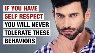 9 Behaviors a Person With SelfRespect Will Never Tolerate [upl. by Nedrah]