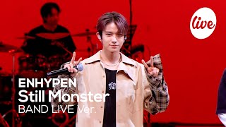 4K 엔하이픈ENHYPEN “Still Monster” Band LIVE Concert 이런 괴물이라면 기꺼이 날 바쳐🩸 it’s KPOP LIVE 잇츠라이브 [upl. by Butcher]