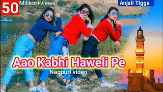 Aao kabhi haweli pe  New nagpuri sadri dance video 2020  Anjali Tigga [upl. by Schenck]