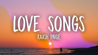 Kaash Paige  Love Songs Lyrics [upl. by Laitselec]