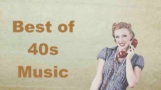 1940s Music 1940s Music Hits with 1940s Music Playlist of 1940s Music Oldies Videos [upl. by Sokil]