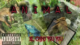 ANIMAL EL CHINO YOU YOU ®© [upl. by Yalonda241]