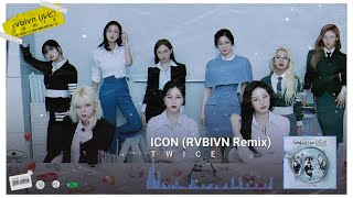 TWICE 트와이스  ICON RVBIVN Remix [upl. by Tiffie]