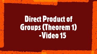 MAT203S3 DMSDIRECT PRODUCT OF GROUPSTHEOREMCROSS PRODUCT OF TWO GROUPS IS A GROUPBTECH CSIT [upl. by Jules]