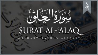 Surat AlAlaq The Clot  Mishary Rashid Alafasy  مشاري بن راشد العفاسي  سورة العلق [upl. by Llekcm]