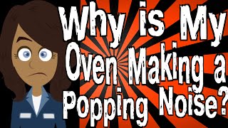 Why is My Oven Making a Popping Noise [upl. by Fancie]