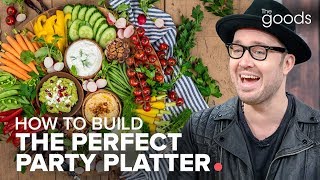 How to Build the Perfect Party Platter with Dennis the Prescott  The Goods [upl. by Notsob]