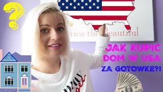 JAK KUPIŁAM DOM W USA ZA GOTÓWKĘ [upl. by Duffie]