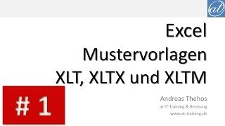 Excel  Vorlagen  1  Mustervorlagen XLTX und XLTM [upl. by Elatsyrk]