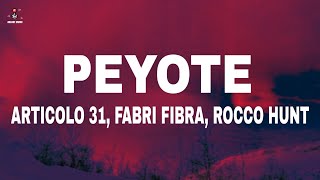 Articolo 31 feat Fabri Fibra Rocco Hunt  PEYOTE Testo [upl. by Eidua]