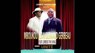 Lemeck The King Feat MBOUKOU Jean Bernard Gerbeau UNITE [upl. by Aniuqaoj]