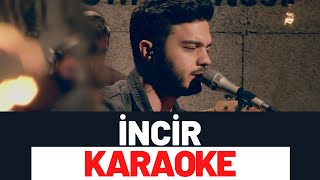 İlyas Yalçıntaş  İncir  KARAOKE [upl. by Abana]