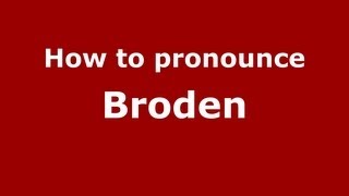 How to Pronounce Broden  PronounceNamescom [upl. by Yolanthe]