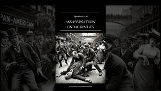 September 6 1901 ASSASSINATION ON McKINLEYhistoryfacts shortvideo [upl. by Munmro]