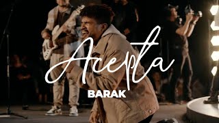 Barak  Acepta Video Oficial [upl. by Fitalludba691]