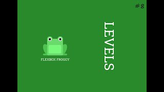 LEVEL 8  FLEXBOX FROGGY [upl. by Olzsal]