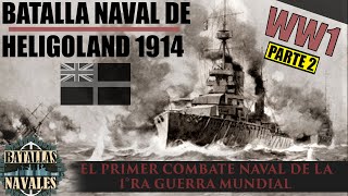 BATALLAS NAVALES 29 HELIGOLAND BIGHT 1914 22 [upl. by Leff74]