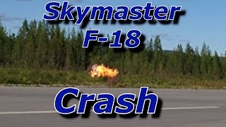 F 18 Skymaster Krasch 2018 08 11 [upl. by Suravart]