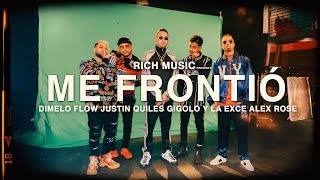 Justin Quiles DimeloFlow AlexRosepr GigoloYLaExce  Me Frontio Video Oficial [upl. by Gnouh]