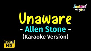 Unaware  Allen Stone Karaoke Version [upl. by Aelat]